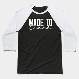 Made to teach Baseball T-Shirt